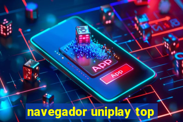 navegador uniplay top